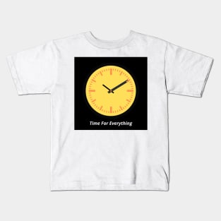 Time for everything Kids T-Shirt